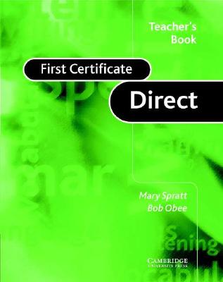 First Certificate Direct Teacher's Book - Spratt, Mary, and Obee, Bob