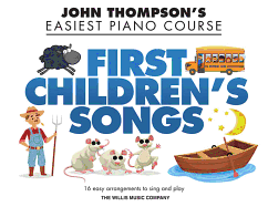 First Children's Songs: John Thompson's Easiest Piano Course