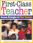 First-Class Teacher: Success Strategies for New Teachers - Canter, Lee