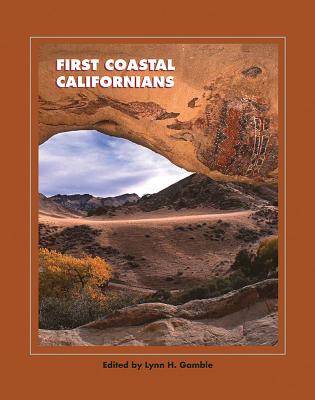 First Coastal Californians - Gamble, Lynn H (Editor)