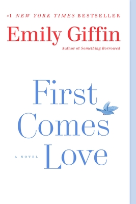 First Comes Love - Giffin, Emily