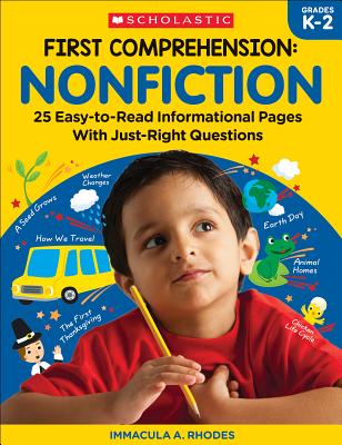 First Comprehension: Nonfiction: 25 Easy-To-Read Informational Pages with Just-Right Questions - Rhodes, Immacula A
