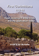 First Corinthians 11: 2-16: Head covering in Bible times - and the application today