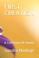 First Creation: A Collection Of Poems