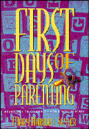 First Days of Parenting: Devotions to Celebrate Your New Arrival