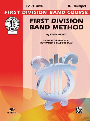 First Division Band Method, Part 1: B-Flat Cornet (Trumpet) - Weber, Fred