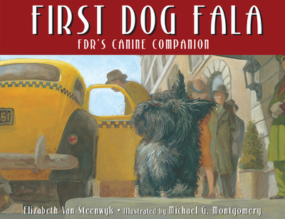 First Dog Fala - Van Steenwyk, Elizabeth