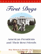 First Dogs: American Presidents and Their Best Friends - Rowan, Roy, and Janis, Brooke