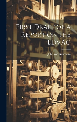 First Draft of a Report on the EDVAC - John Von Neumann (Creator)