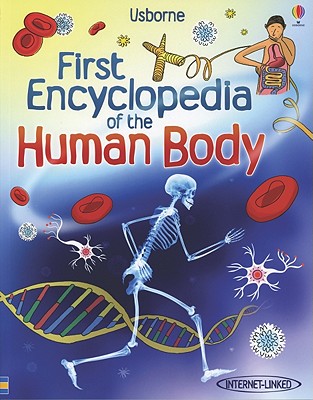 First Encyclopedia of the Human Body - Chandler, Fiona, and McCaffrey, Susie (Designer), and Routh, Kristina (Consultant editor)