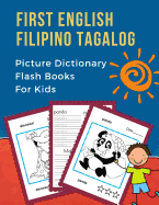 First English Filipino Tagalog Picture Dictionary Flash Books For Kids: Learning bilingual basic animals words vocabulary builder cards games. Frequency visual dictionary with reading, tracing, writing workbook, coloring flashcards children to beginners.