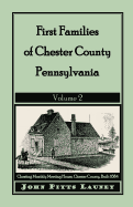 First Families of Chester County, Pennsylvania: Volume 2