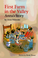 First Farm in the Valley: Anna's Story - Pellowski, Anne, and Nagel, Steve (Editor)