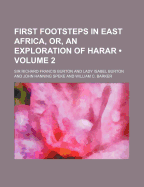 First Footsteps in East Africa, Or, an Exploration of Harar... Volume 2 - Burton, Richard Francis Sir (Creator)