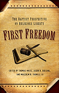 First Freedom: The Baptist Perspective on Religious Liberty
