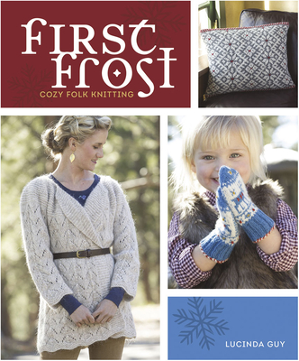First Frost: Cozy Folk Knitting - Guy, Lucinda