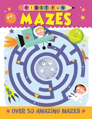 First Fun: Mazes: Over 50 Amazing Mazes - Miller, Edward