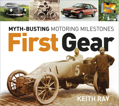 First Gear: Myth-Busting Motoring Milestones - Ray, Keith