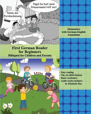 First German Reader for Beginners: Bilingual for Children and Parents with German-English translation - May, Elisabeth