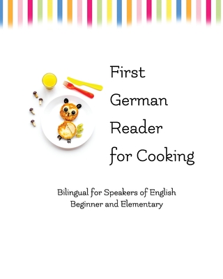 First German Reader for Cooking: bilingual for speakers of English - Brant, Adelina