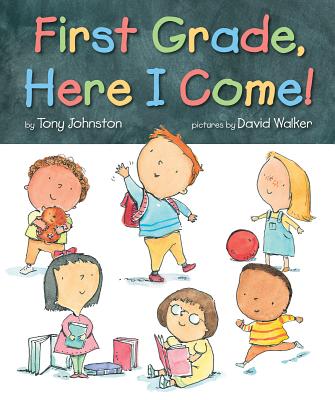 First Grade, Here I Come! - Johnston, Tony
