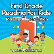 First Grade Reading for Kids: Play and Learn Edition