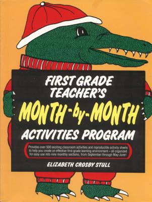 First Grade Teachers Month-By-Month Activities Program - Stull, Elizabeth Crosby