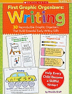 First Graphic Organizers: Writing, Grades 1-3: 30 Reproducible Graphic Organizers That Build Essential Early Writing Skills