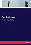 First Greek Reader: For the Use of Schools