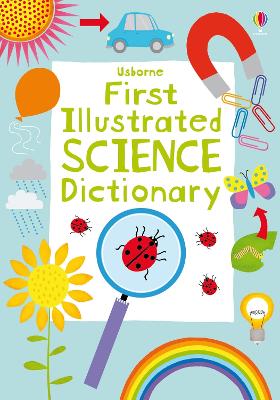 First Illustrated Science Dictionary - Robson, Kirsteen