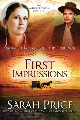 First Impressions: An Amish Tale of Pride and Prejudice Volume 1 - Price, Sarah