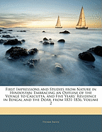 First Impressions and Studies from Nature in Hindostan: Embracing an Outline of the Voyage to Calcutta, and Five Years' Residence in Bengal and the Dob, from 1831-1836, Volume 2