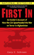 First in: An Insider's Account of How the CIA Spearheaded the War on Terror in Afghanistan - Schroen, Gary
