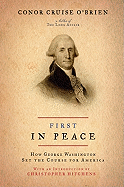 First in Peace: How George Washington Set the Course for America
