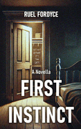 First Instinct: A Novella