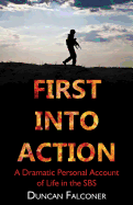 First Into Action: A Dramatic Personal Account of Life in the SBS