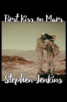 First Kiss on Mars - Jenkins, Stephen