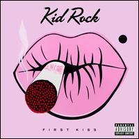 First Kiss - Kid Rock