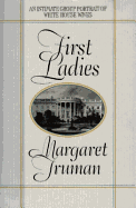 First Ladies: An Intimate Group Portrait of White House Wives