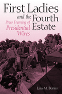 First Ladies and the Fourth Estate
