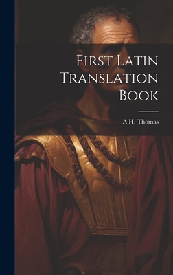 First Latin Translation Book - Thomas, A H