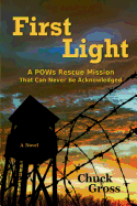 First Light: A POWs Rescue Mission That Can Never Be Acknowledge