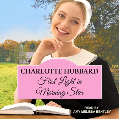 First Light in Morning Star - Hubbard, Charlotte, and Bentley, Amy Melissa (Read by)