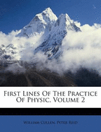 First Lines of the Practice of Physic, Volume 2