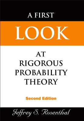 First Look at Rigorous Probability Theory, a (2nd Edition) - Rosenthal, Jeffrey S