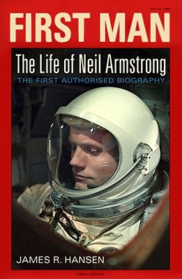 First Man: The Life of Neil Armstrong - Hansen, James