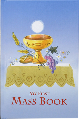 First Mass Book: An Easy Way of Participating at Mass for Boys and Girls - Catholic Book Publishing & Icel