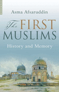 First Muslims: History and Memory