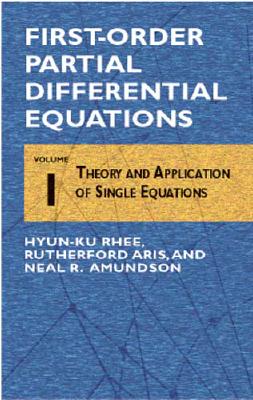 First-Order Partial Differential Equations, Vol. 1 - Rhee, Hyun-Ku, and Aris, Rutherford, and Amundson, Neal R