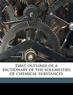 First Outlines of a Dictionary of the Solubilities of Chemical Substances Volume 3